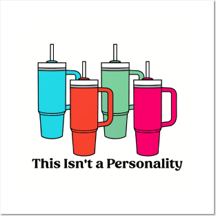 This Isn't a Personality Stanley Tumbler Mugs Funny Posters and Art